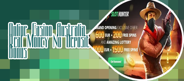 Australian real money casino no deposit bonus