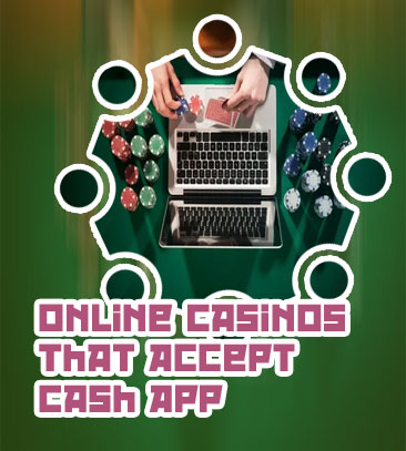 Online casino that accepts cash app