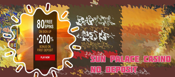 Sun palace casino $100 no deposit bonus codes